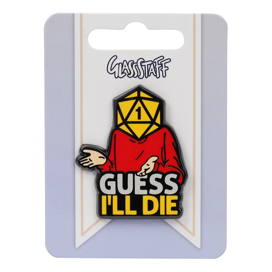 Guess I'll Die Enamel Pin