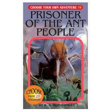Choose Your Own Adventure: Book 10 - Prisoner of the Ant People